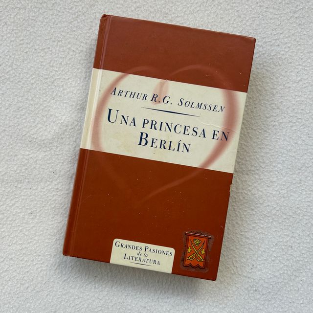 Una princesa en Berlín - Arthur R.G. Solmssen