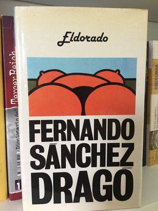 ELDORADO. Fernando Sánchez Dragó.