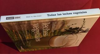Todas las leches vegetales. Gomez, M.del Mar.