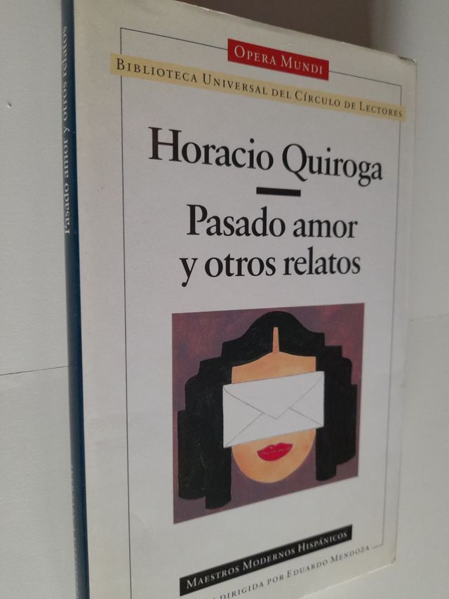 Pasado el Amor y Otros Relatos. Horacio Quiroga