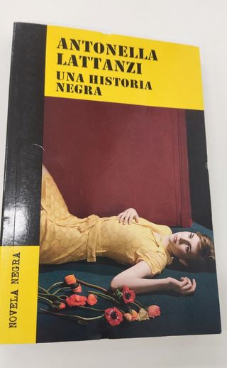Una historia negra - Antonella Lattanzi