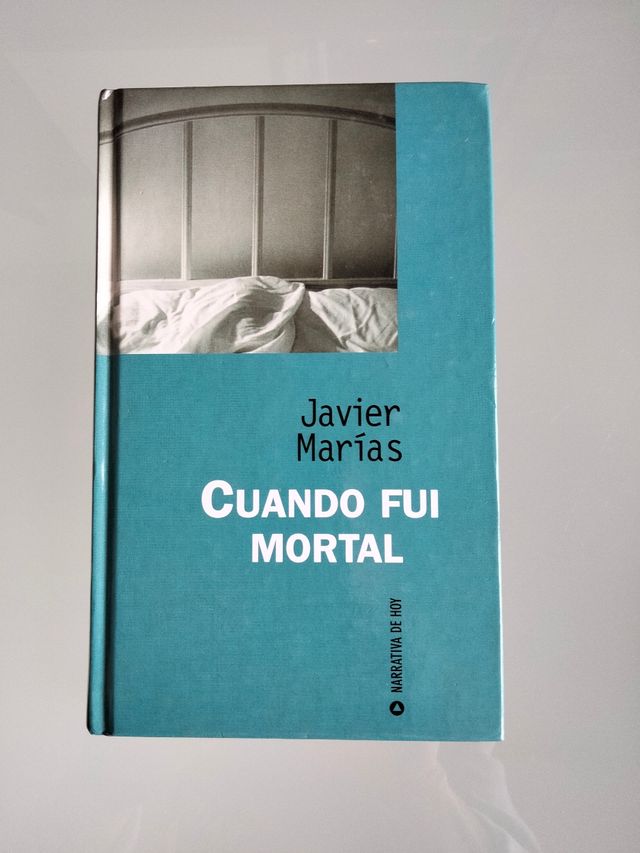 CUANDO FUI MORTAL.Javier Marías