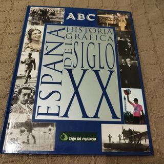 España Historia gráfica del siglo XX