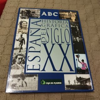España Historia gráfica del siglo XX