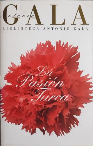 La pasión turca. Antonio Gala
