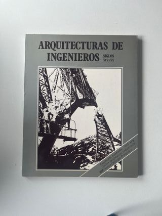Arquitecturas de ingenieros, siglos XIX-XX