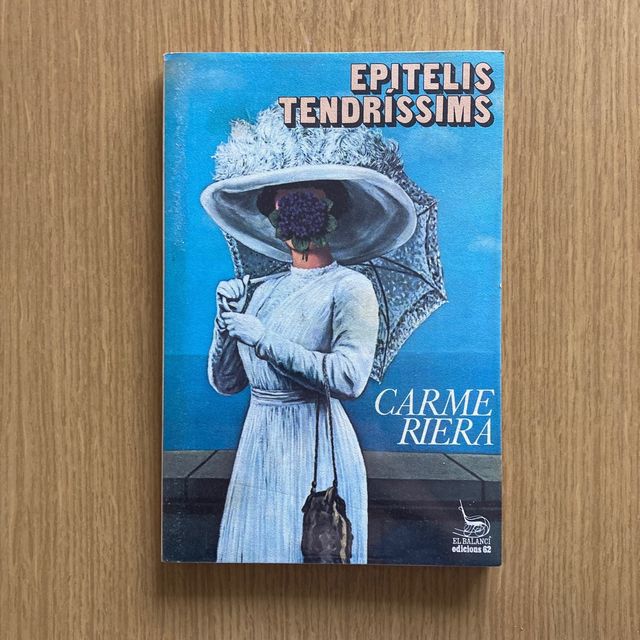Epitelis tendríssims. Carme Riera
