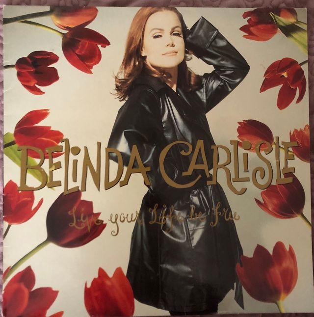 BELINDA CARLISLE -Vivi la tua vita e sii libero Disco
