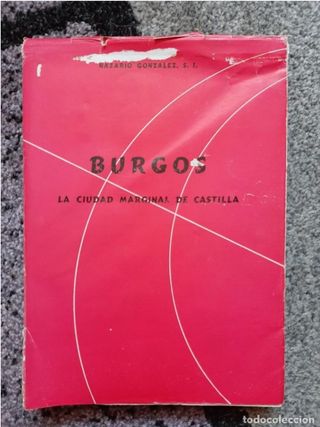 Libro Burgos La Ciudad Marginal de Castilla - 1°Ed