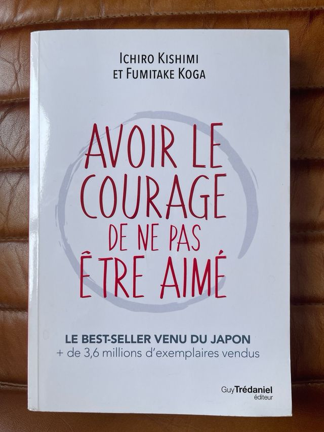Avoir le courage de ne pas etre aime
