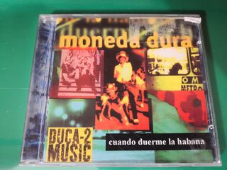 MONEDA DURA-Cuando duerme la habana.CDs ORIGINAL