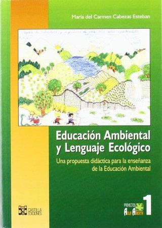 Educación Ambiental y Leguaje Ecológico: Una Propuesta Didáctica para la Enseñanza de la Eduación Ambiental