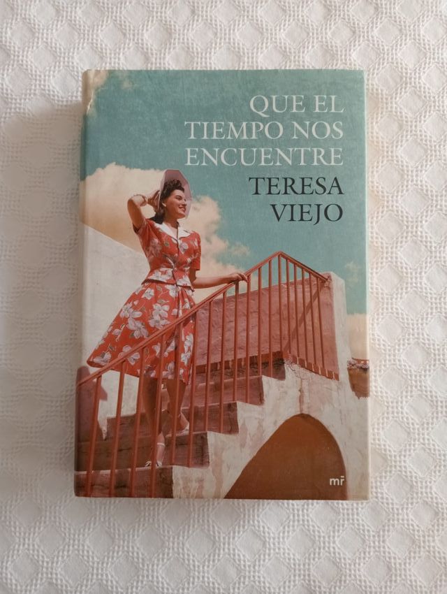 LIBRO - QUE EL TIEMPO NOS ENCUENTRE - TERESA VIEJO