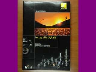 Fotografia Digitale Nozioni di ripresa e gestione