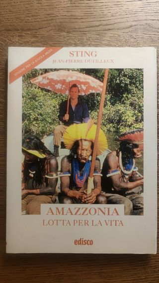 Libro di Sting e Jean Pierre Dutilleux "Amazzonia