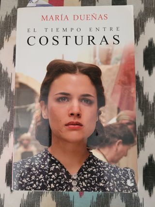 El tiempo entre costuras de Maria Dueñas
