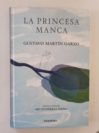 La princesa manca. Gustavo Martín Garzo- Ilustrado