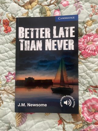 Libro inglés Better Late than never de J.M. Newsom