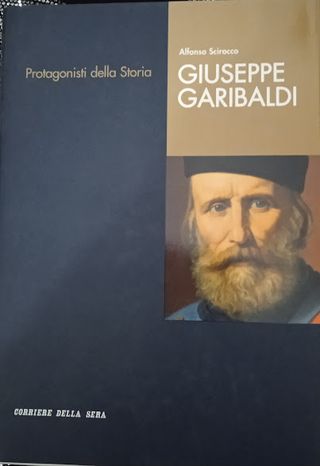 GIUSEPPE GARIBALDI PROTAGONISTI DELLA STORIA CORR
