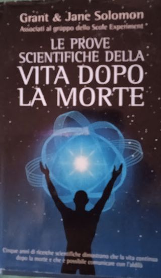 LE PROVE SCIENTIFICHE DELLA VITA DOPO LA MORTE