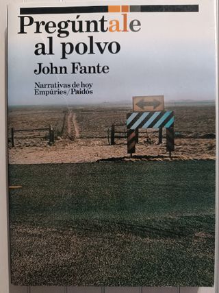 John Fante. Pregúntale al polvo. Primera edición