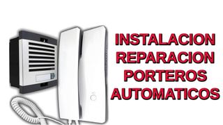 🛠🛠🛠INSTALACION REPARACION PORTEROS AUTOMATICOS.