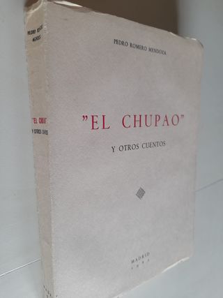 El Chupao y otros cuentos. Pedro Romero Mendoza. 