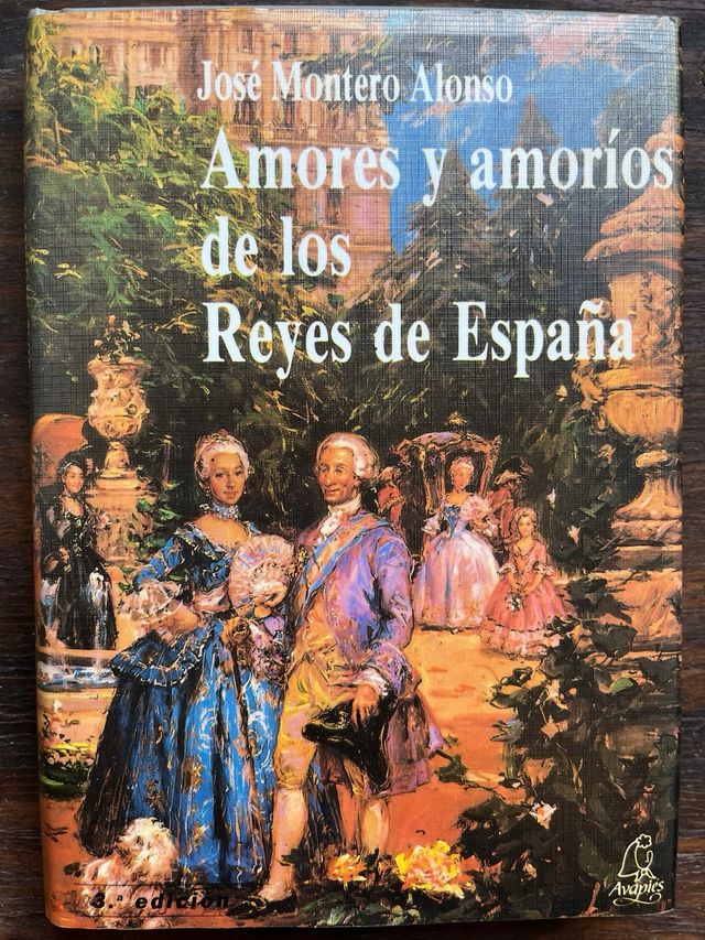 Amores y amoríos de los reyes de España