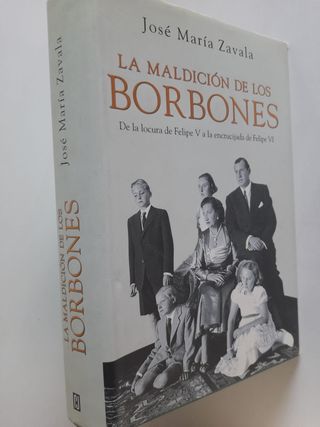 La maldición de los Borbones. José María Zavala.