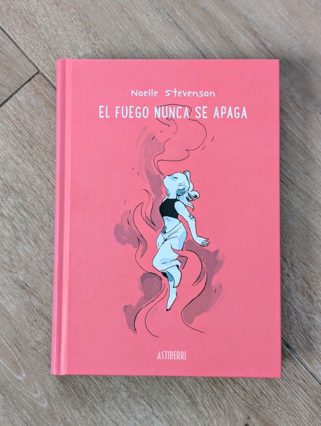 El fuego nunca se apaga.Noelle Stevenson