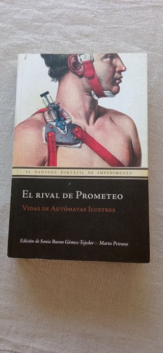 El rival de Prometeo- Vidas de Autómatas