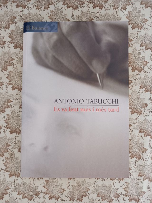 Es va fent mes i mes tard Antonio Tabucci