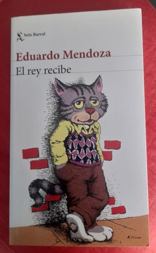 EL REY RECIBE, de Eduardo Mendoza.