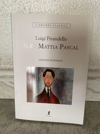 Luigi Pirandello Il fu Mattia Pascal. Ediz. integr