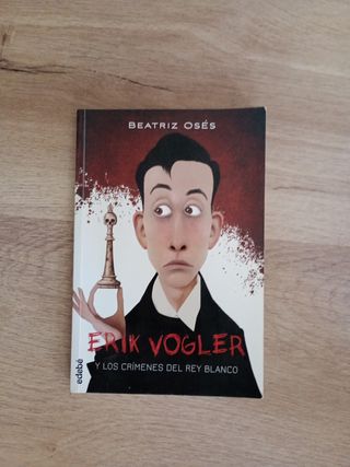 Erik Vogler los crímenes del rey blanco