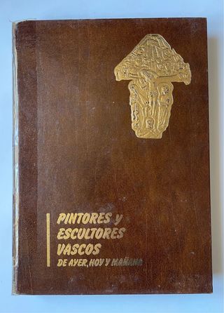 IV. PINTORES Y ESCULTORES VASCOS. Libro