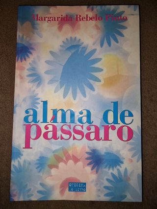Alma de pássaro Margarida Rebelo Pinto