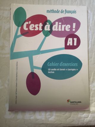 C`est á dire! Cahier d'exercices