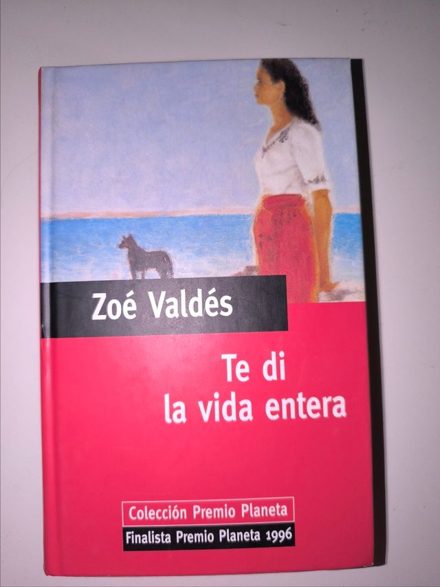Te di la vida entera Zoe Valdés