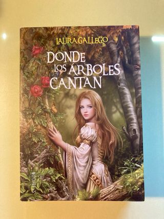 DONDE LOS ÁRBOLES CANTAN - Laura Gallego