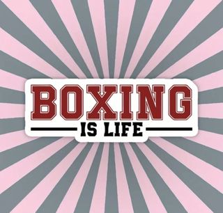 BOXING IS LIFE
