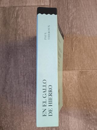 libro de paul theroux EN EL GALLO DE HIERRO