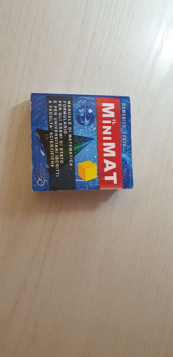 Il minimat. Manuale di matematica per esami di stato e facoltà scientifiche