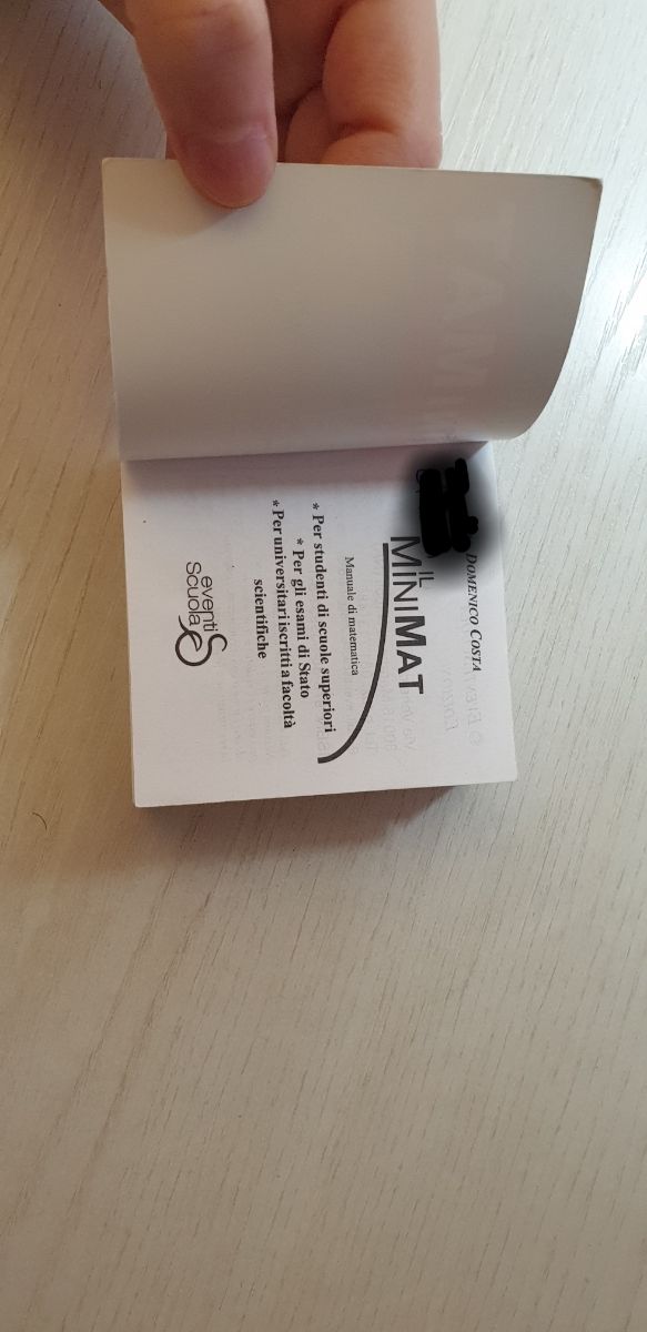 Il minimat. Manuale di matematica per esami di stato e facoltà scientifiche