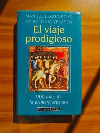 El Viaje Prodigioso 900 Años De La Primera Cruzada