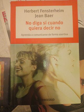 No diga si cuando quiera decir no/ Don't Say Yes When You Want to Say No (Autoayuda / Self Help) (Spanish Edition)