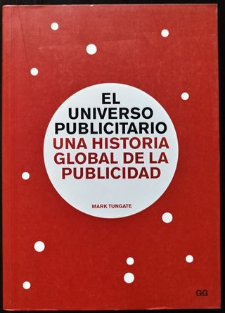 El universo publicitario.: Una historia global de la publicidad (Spanish Edition)