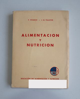 ALIMENTACIÓN Y NUTRICIÓN. VIVANCO y PALACIOS 1964