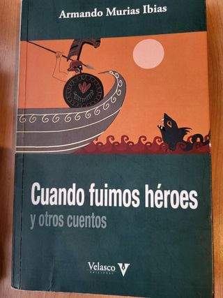 Cuando fuimos héroes