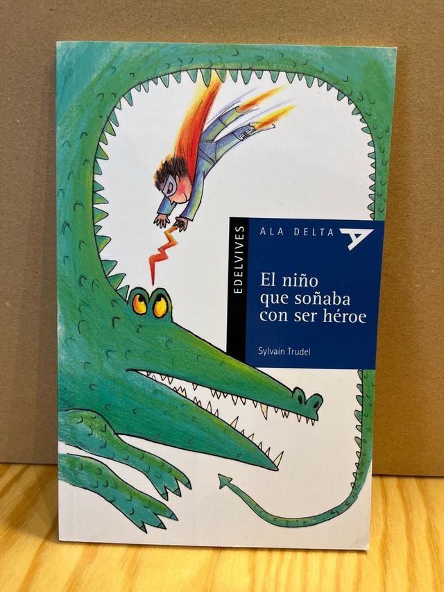 Libro El niño que soñaba con ser héroe